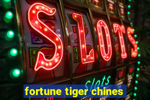 fortune tiger chines